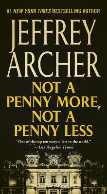 Not a Penny More, Not a Penny Less - Jeffrey Archer - cover
