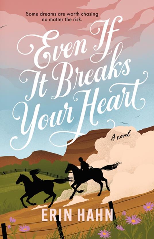 Even If It Breaks Your Heart - Erin Hahn - ebook