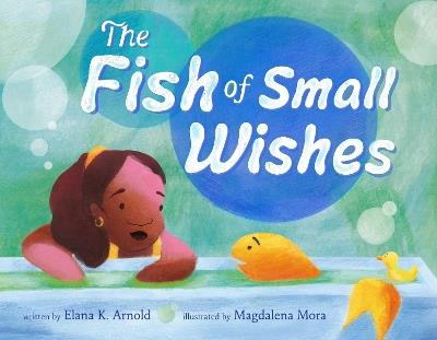 The Fish of Small Wishes - Elana K. Arnold - cover