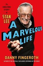 A Marvelous Life: The Amazing Story of Stan Lee