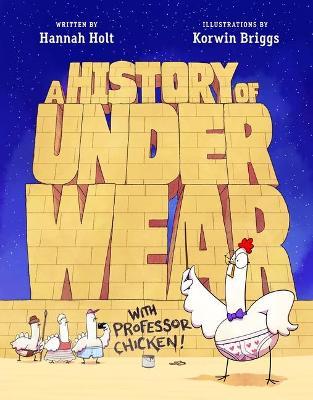 A History of Underwear with Professor Chicken - Hannah Holt - cover