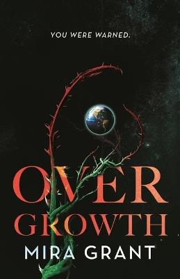 Overgrowth - Mira Grant - cover