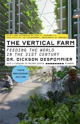 The Vertical Farm: Feeding the World in the 21st Century - Dickson Despommier - cover