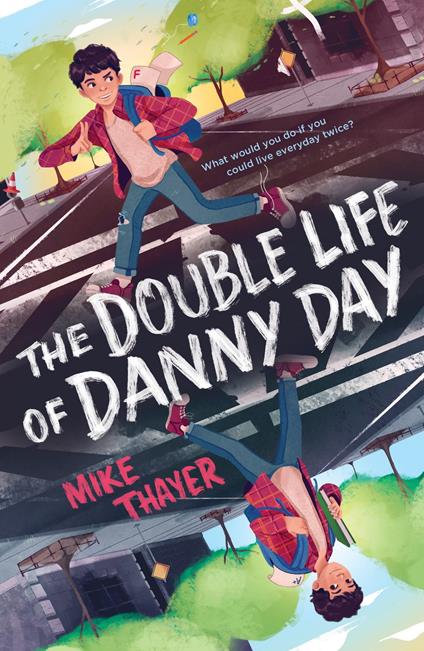 The Double Life of Danny Day - Mike Thayer - ebook