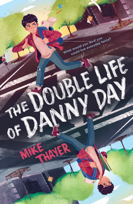 The Double Life of Danny Day - Mike Thayer - ebook