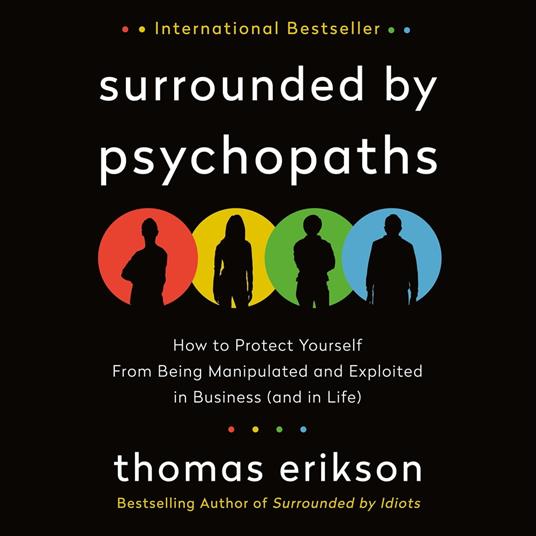 Surrounded by Psychopaths