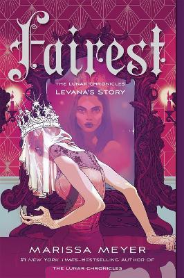Fairest: The Lunar Chronicles: Levana's Story - Marissa Meyer - cover
