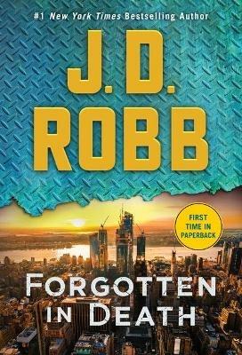 Forgotten in Death: An Eve Dallas Novel - J D Robb - cover