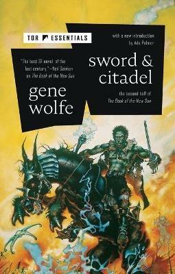 Sword & Citadel: The Second Half of the Book of the New Sun - Gene Wolfe - cover