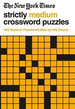 The New York Times Strictly Medium Crossword Puzzles: 200 Medium Puzzles