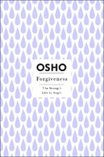 Forgiveness: The Strength Lies in Anger