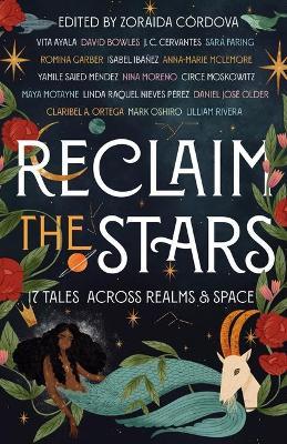 Reclaim the Stars: 17 Tales Across Realms & Space - Zoraida Córdova - cover