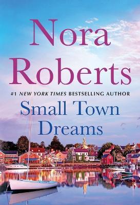 Small Town Dreams: First Impressions and Less of a Stranger - A 2-In-1 Collection - Nora Roberts - cover