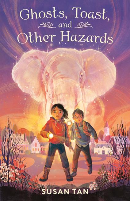 Ghosts, Toast, and Other Hazards - Susan Tan - ebook