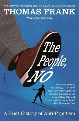 The People, No: A Brief History of Anti-Populism - Thomas Frank - cover