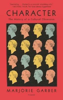 Character: The History of a Cultural Obsession - Marjorie Garber - cover