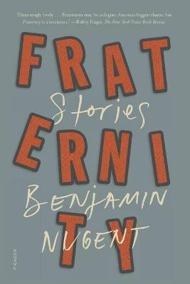 Fraternity: Stories - Benjamin Nugent - cover