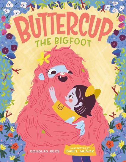 Buttercup the Bigfoot - Douglas Rees,Isabel Munoz - ebook