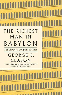 The Richest Man in Babylon: The Complete Original Edition Plus Bonus Material: (A GPS Guide to Life) - George S Clason - cover
