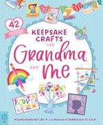 Keepsake Crafts for Grandma and Me: 42 Activities Plus Cardstock & Stickers!