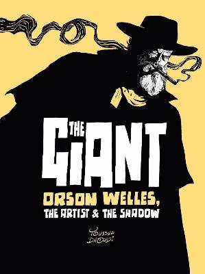 The Giant: Orson Welles, the Artist and the Shadow - Youssef Daoudi - cover