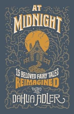 At Midnight: 15 Beloved Fairy Tales Reimagined - cover