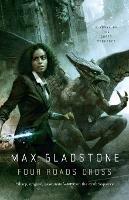Four Roads Cross: A Novel of the Craft Sequence - Max Gladstone - cover