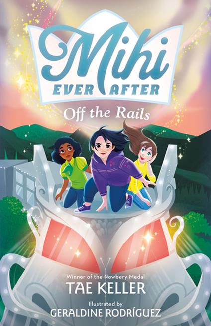 Mihi Ever After: Off the Rails - Tae Keller,Geraldine Rodríguez - ebook