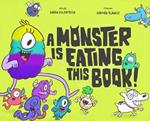A Monster Is Eating This Book