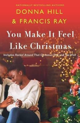 You Make It Feel Like Christmas - Francis Ray,Donna Hill - cover