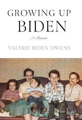 Growing Up Biden: A Memoir - Valerie Biden Owens - cover