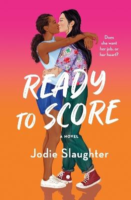 Ready to Score: A Novel - Jodie Slaughter - cover