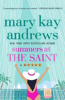 Summers at the Saint: A Novel - Mary Kay Andrews - cover