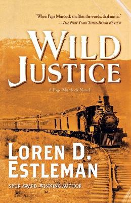 Wild Justice: A Page Murdock Novel - Loren D Estleman - cover