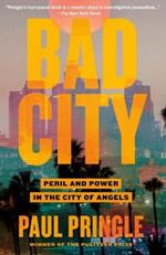 Bad City: Peril and Power in the City of Angels