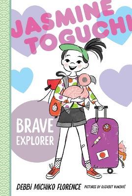 Jasmine Toguchi, Brave Explorer - Debbi Michiko Florence - cover