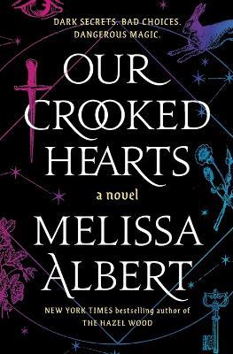 Our Crooked Hearts - Melissa Albert - cover