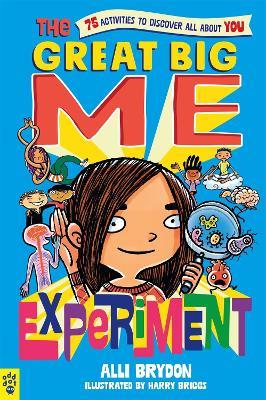 The Great Big Me Experiment: 75 Activities to Discover All About You - Alli Brydon - cover