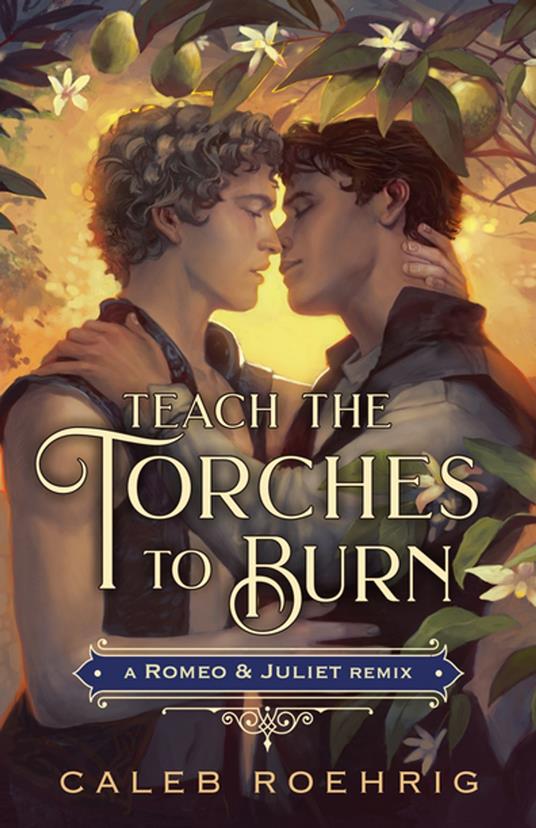 Teach the Torches to Burn: A Romeo & Juliet Remix - Caleb Roehrig - ebook