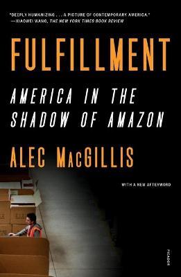 Fulfillment: America in the Shadow of Amazon - Alec Macgillis - cover
