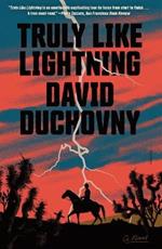 Truly Like Lightning: A Novel