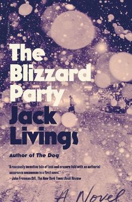 The Blizzard Party: A Novel - Jack Livings - cover