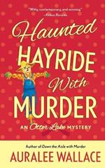 Haunted Hayride with Murder: An Otter Lake Mystery