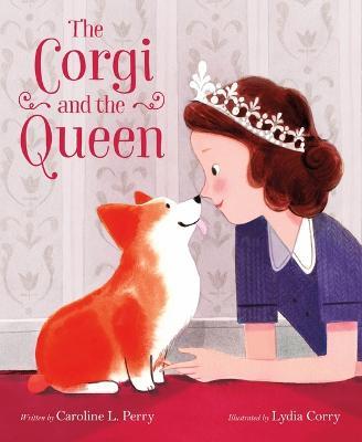The Corgi and the Queen - Caroline L Perry - cover