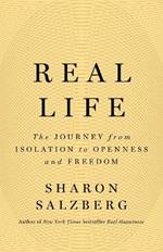 Real Life: The Journey from Isolation to Openness and Freedom
