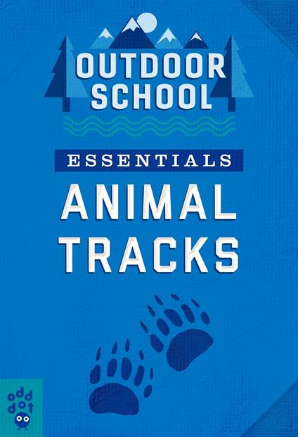 Outdoor School Essentials: Animal Tracks - Odd Dot - ebook