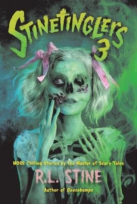 Stinetinglers 3: MORE Chilling Stories by the Master of Scary Tales - R. L. Stine - cover