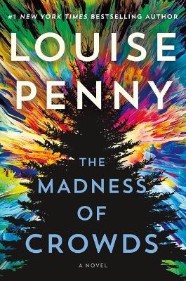 The Madness of Crowds - Louise Penny - cover