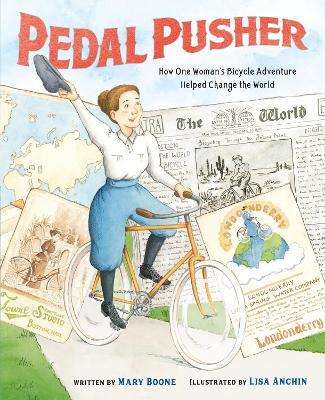 Pedal Pusher: How One Woman’s Bicycle Adventure Helped Change the World - Mary Boone - cover