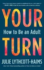 Your Turn: How to Be an Adult